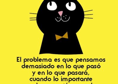 El problema es que pensamos demasiado en lo que pasó y en lo que pasará, cuando lo importante es lo que está pasando