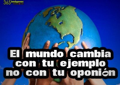 El mundo cambia con tu ejemplo