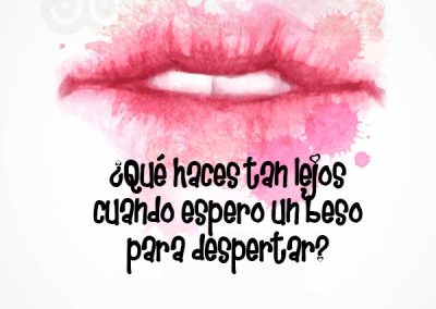 ¿qué haces tan lejos cuando espero un beso?