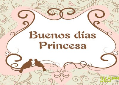 Buenos días Princesa