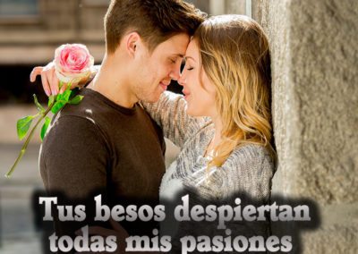 Tus besos despiertan mis pasiones