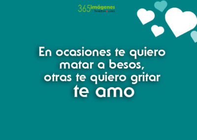 Dedicatorias de Amor, en ocasiones te quiero