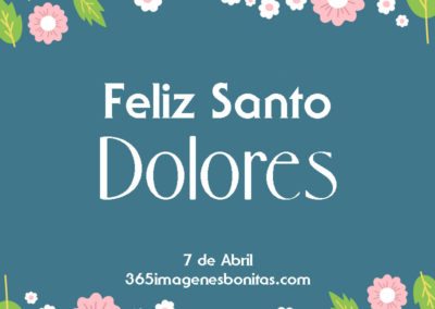 Feliz Santo Dolores