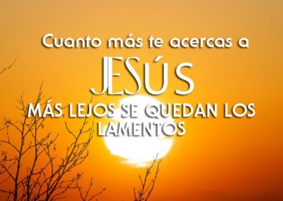 Cuanto más te acercas a Jesús