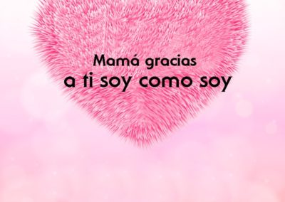 Mamá-gracias-a-ti-soy-como-soy