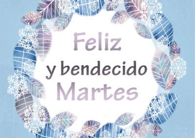 Feliz y bendiciones martes