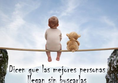 Las mejores personas llegan sin buscarlas